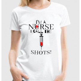 Women's printed T-shirt -I am a nurse I call the shots
