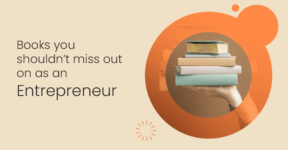 Books you shouldn’t miss out on as an Entrepreneur