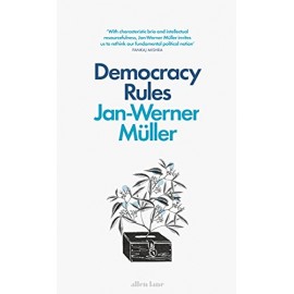 Democracy Rules By Jan-Werner Müller