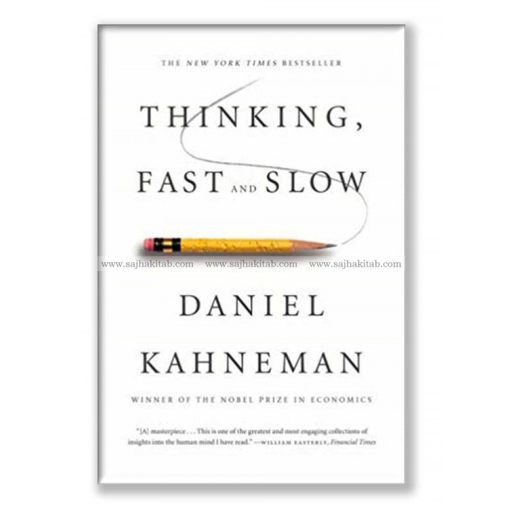 Thinking, Fast and Slow By Daniel Kahneman