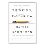 Thinking, Fast and Slow By Daniel Kahneman