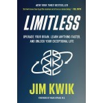 Limitless: Upgrade Your Brain, Learn Anything Faster, and Unlock Your Exceptional Life Limitless: Upgrade Your Brain, Learn Anything Faster, and Unlock Your Exceptional Life