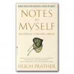 Notes to Myself: My Struggle to Become a Person by Hugh Prather