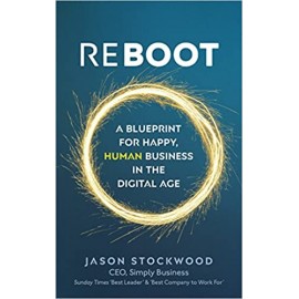 Reboot: A Blueprint for Happy, Human Business in the Digital Age - Jason Stockwood