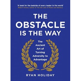 The Obstacle is the Way by Ryan Holiday