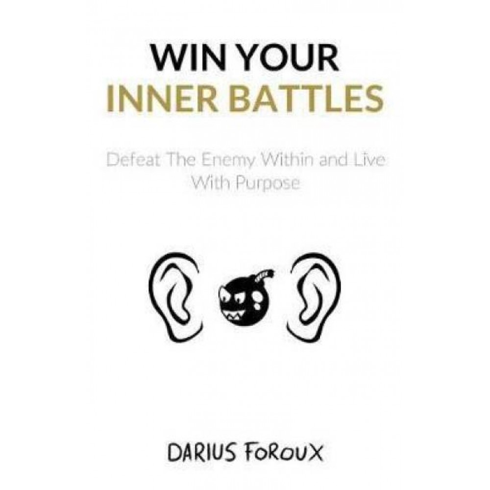 Win Your Inner Battles - Darius Foroux