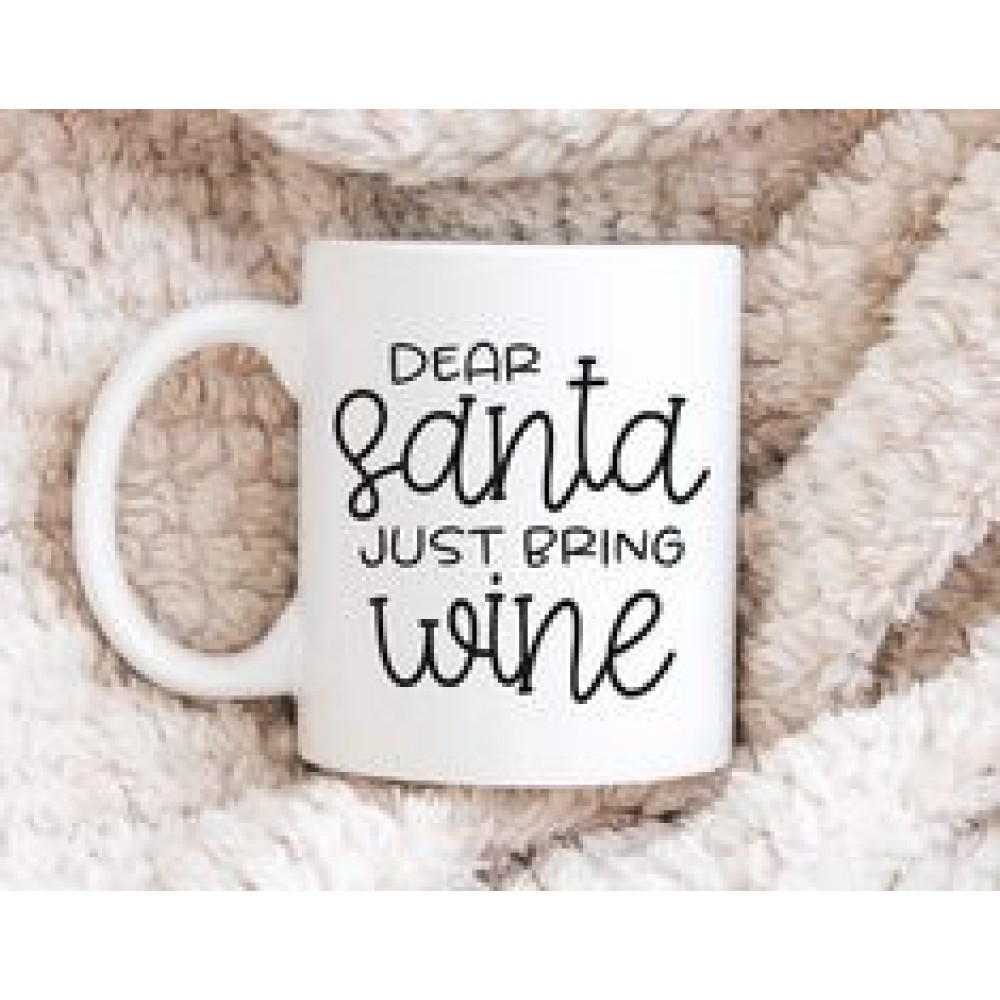 Personalized Coffee Mug | Dear Santa Just Bring Wine Cup Personalized Coffee Mug | Dear Santa Just Bring Wine Cup