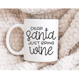 Personalized Coffee Mug | Dear Santa Just Bring Wine Cup