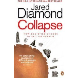 Collapse: How Societies Choose to Fail or Succed - Jared Diamond