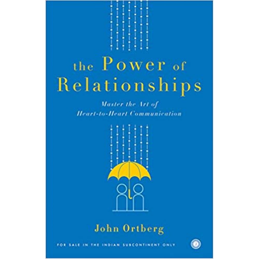 The Power of Relationships by John Ortberg The Power of Relationships by John Ortberg