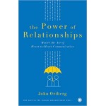 The Power of Relationships by John Ortberg The Power of Relationships by John Ortberg