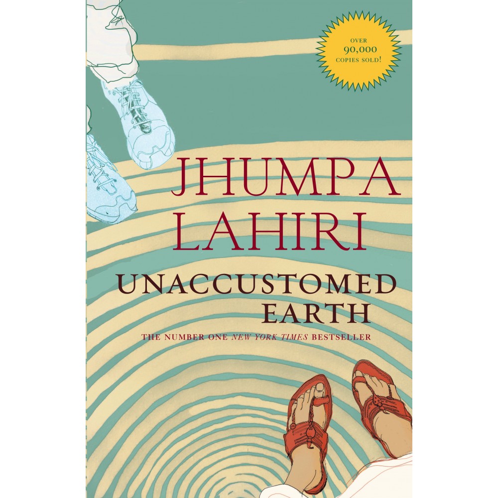 Unaccustomed Earth By Jhumpa Lahiri - Short Stories Unaccustomed Earth By Jhumpa Lahiri - Short Stories