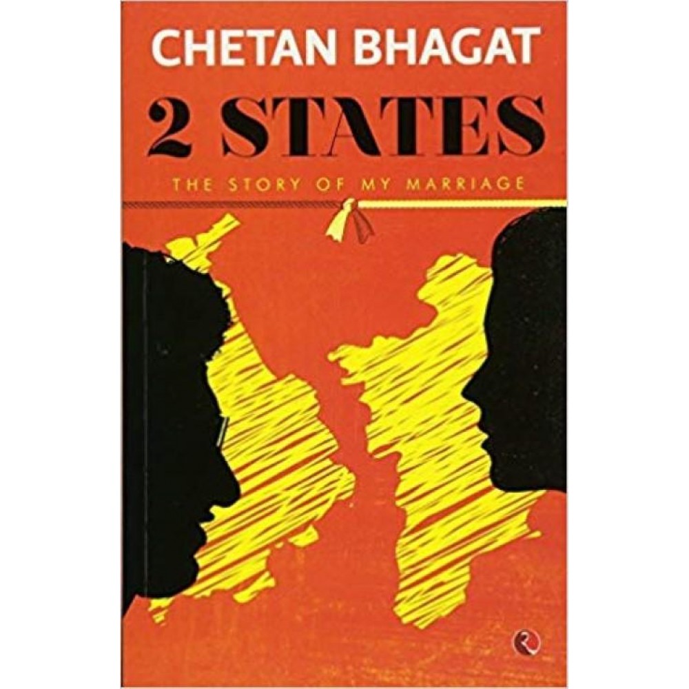 Chetan Bhagat 2 States: The Story Of My Marriage | Love Story Novel Chetan Bhagat 2 States: The Story Of My Marriage | Love Story Novel