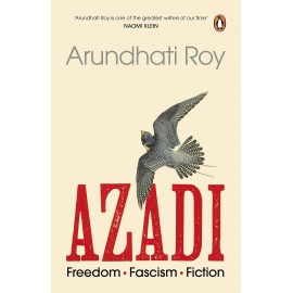 Azadi - Freedom. Fascism. Fiction by Arundhati Roy