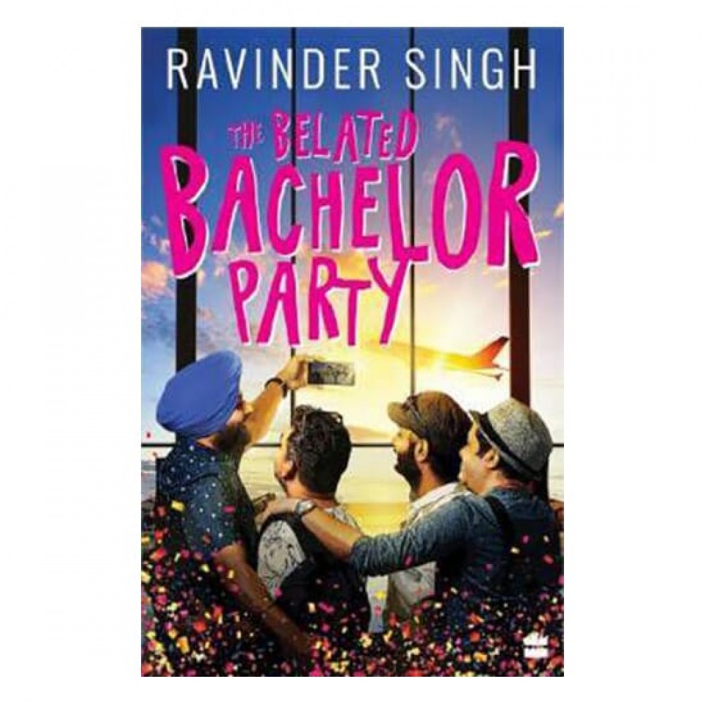 The Belated Bachelor Party By Ravinder Singh The Belated Bachelor Party By Ravinder Singh