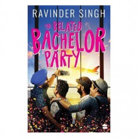 The Belated Bachelor Party By Ravinder Singh