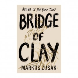 Bridge Of Clay By Markus Zusak | Contemporary Fiction