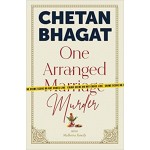 One Arranged Murder By Chetan Bhagat One Arranged Murder By Chetan Bhagat