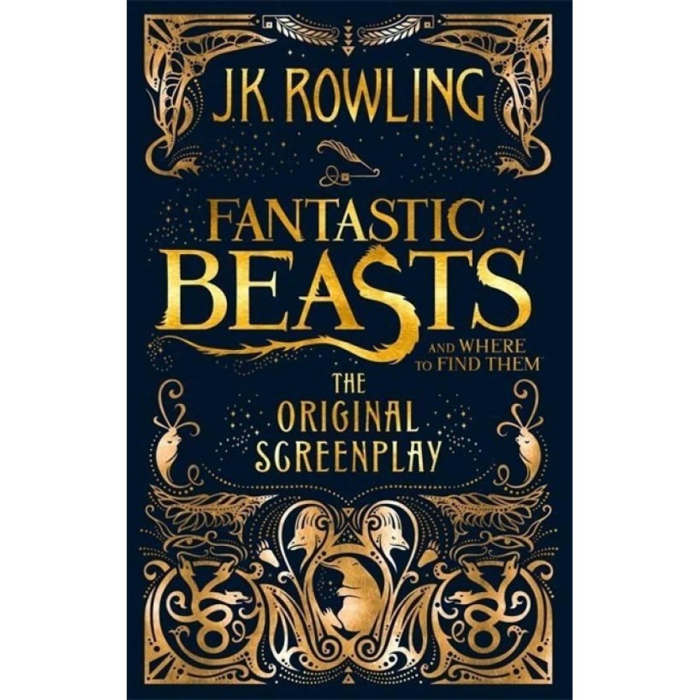 Fantastic Beasts And Where To Find Them By JK Rowling Fantastic Beasts And Where To Find Them By JK Rowling
