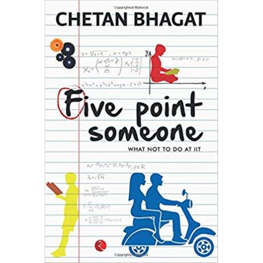 Five Point Someone: What Not To Do At IIT By Chetan Bhagat Five Point Someone: What Not To Do At IIT By Chetan Bhagat