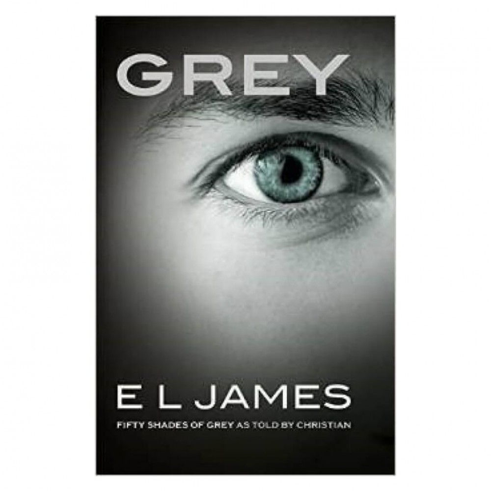 Grey - Fifty Shades of Grey As Told By Christian By E.L James