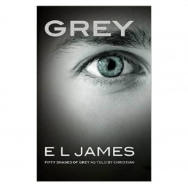 Grey - Fifty Shades of Grey As Told By Christian By E.L James