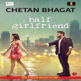 Half Girlfriend By Chetan Bhagat - Love Story Novel