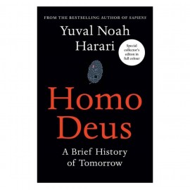 Homo Deus- A Brief  History Of Tomorrow By Yuval Noah Harari
