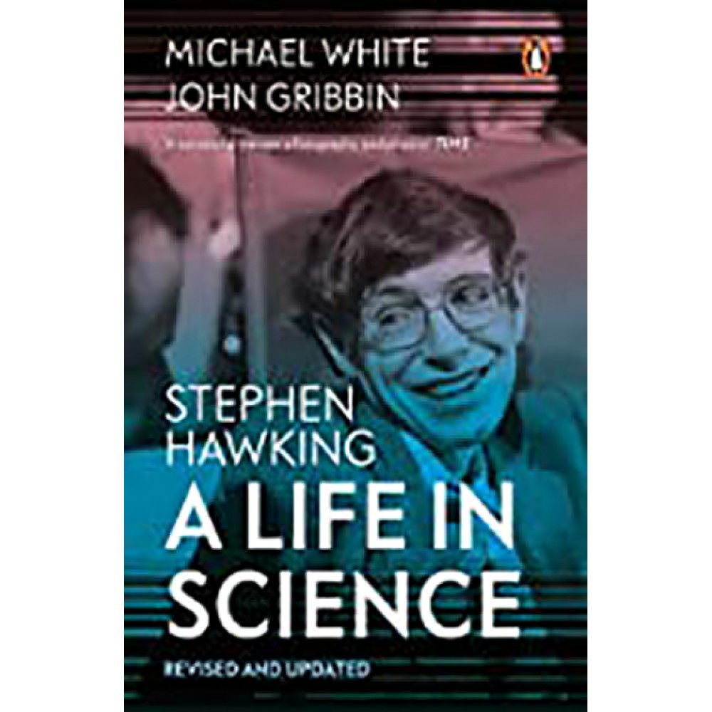 Stephen Hawking: A Life In Science By JOHN GRIBBIN