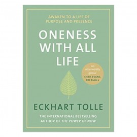 Oneness With All Life By Echart Tolle | Awaken To A Life Of Purpose And Presence