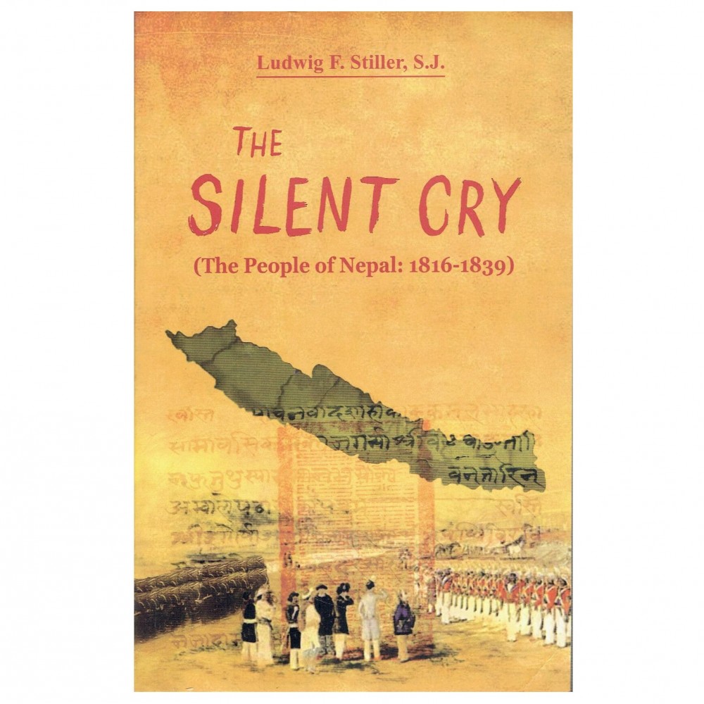 The Silent Cry By Ludwig F. Stiller | The People Of Nepal: 1816-1839 The Silent Cry By Ludwig F. Stiller | The People Of Nepal: 1816-1839