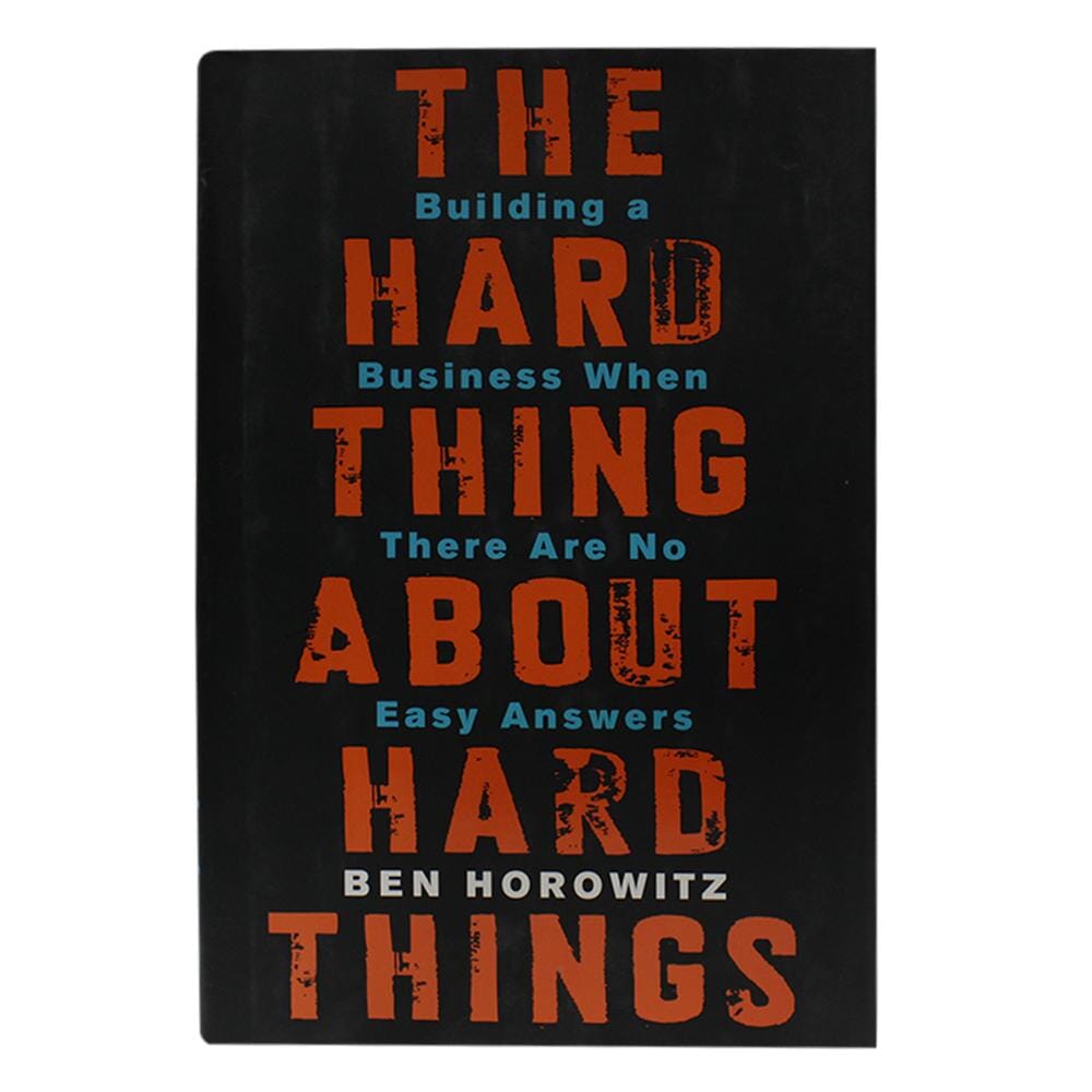 The Hard Thing About Hard Things By Ben Horowitz The Hard Thing About Hard Things By Ben Horowitz