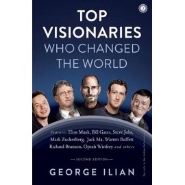 Top Visionaries Who Changed The World By GEORGE ILIAN