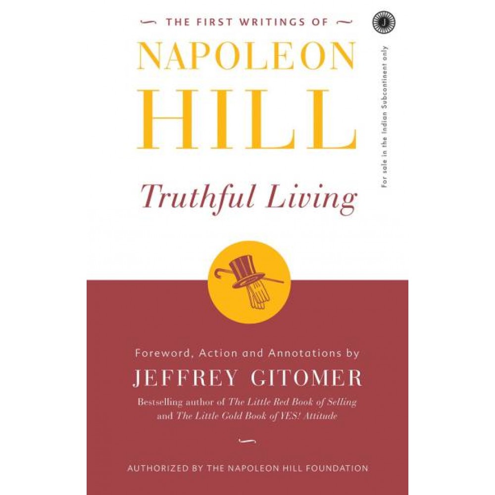Truthful Living By Napoleon Hill Truthful Living By Napoleon Hill