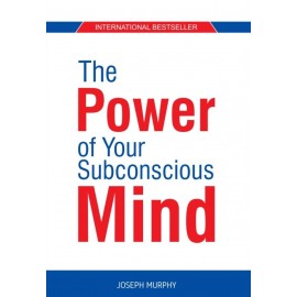 The Power of your Subconscious Mind by Joseph Murphy