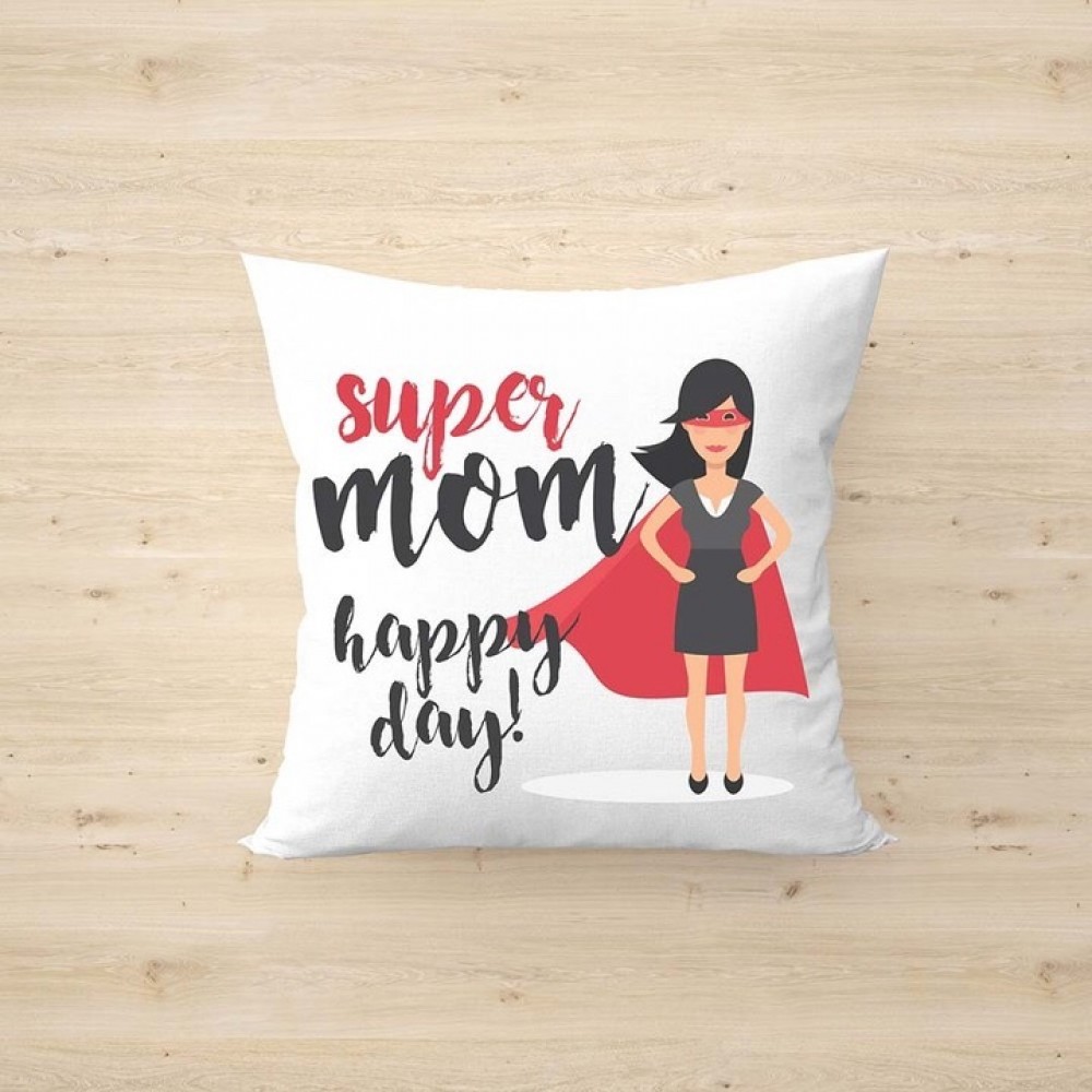 Mother's Day Personalized Cushion| Super Mom Happy Day Printed