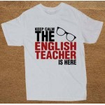 Keep calm the english teacher is here - Customized Tshirts