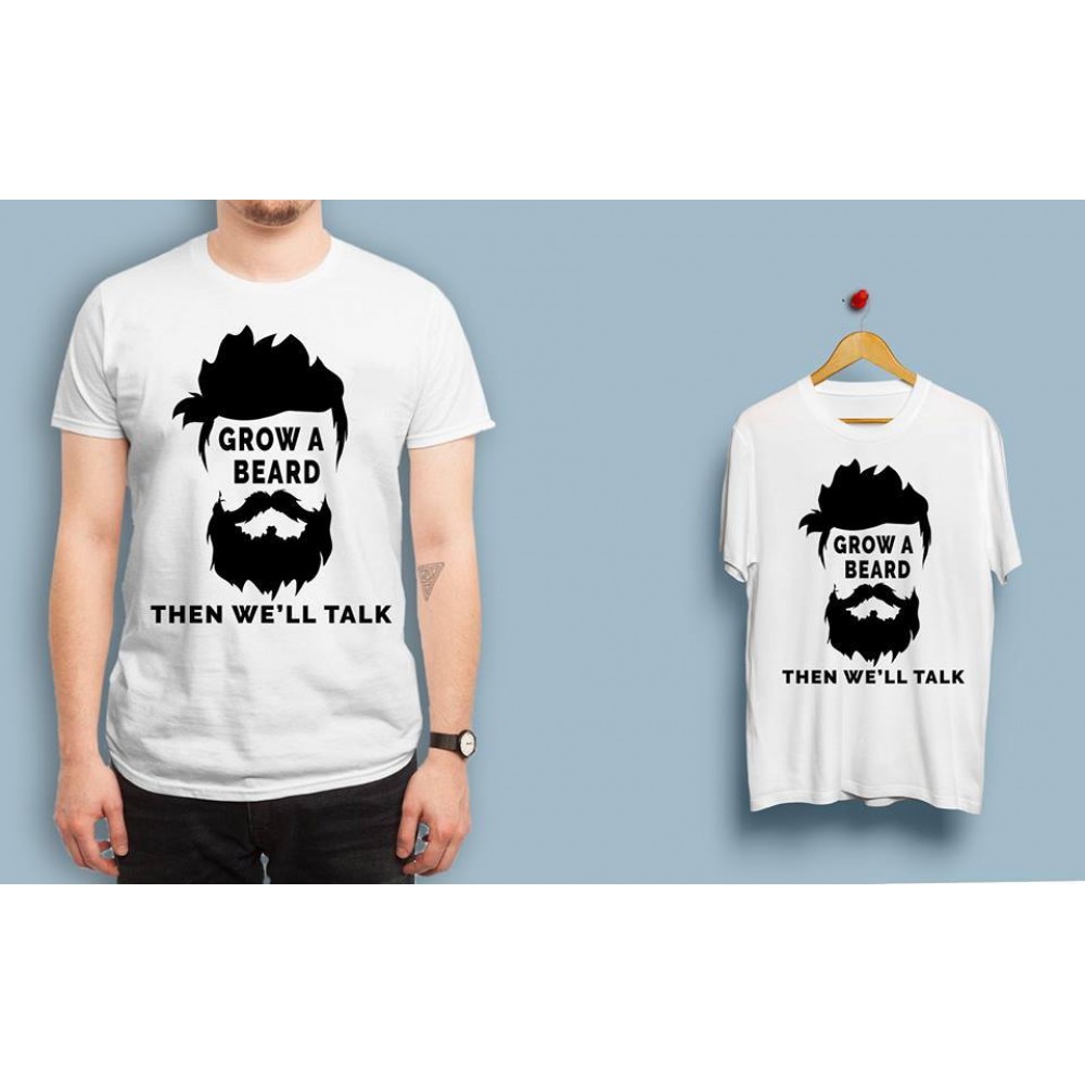 Men's printed T-shirt -Grow a beard then we will talk Men's printed T-shirt -Grow a beard then we will talk