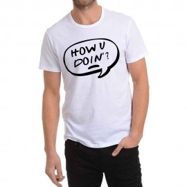 How You Doin' Printed Custom Design T-Shirt How You Doin' Printed Custom Design T-Shirt