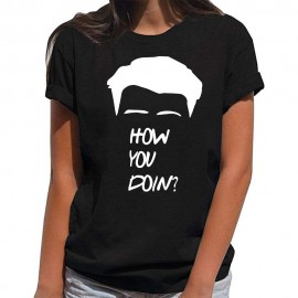 How You Doin' Printed Custom Design T-Shirt How You Doin' Printed Custom Design T-Shirt