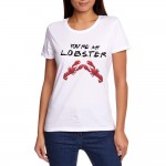 You Are My Lobster Printed Custom Design T-Shirt You Are My Lobster Printed Custom Design T-Shirt