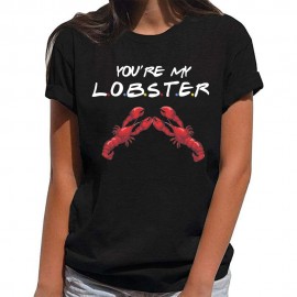You Are My Lobster Printed Custom Design T-Shirt You Are My Lobster Printed Custom Design T-Shirt