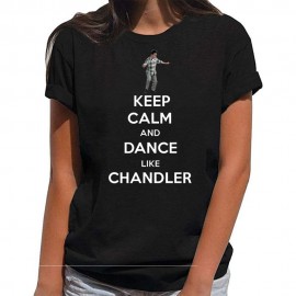 Keep Calm And Dance Like Chndler Printed Custom Design T-Shirt