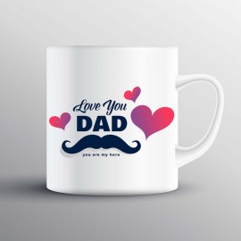 Love You Dad You Are My Hero Custom Printed Mug | Father's Day Special Gift