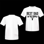 Best Dad In The World' Custom Printed T-shirt ( Cotton )  Best Dad In The World' Custom Printed T-shirt ( Cotton )