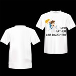 Like Father Like Daughter Custom Printed T-Shirt (Cotton)