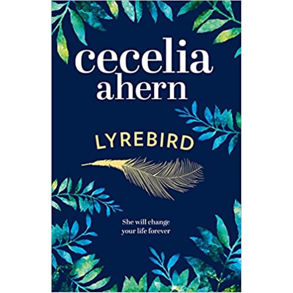Lyrebird by Cecelia Ahern  Lyrebird by Cecelia Ahern