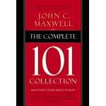 The Complete 101 Collection: What Every Leader Needs to Know by John C. Maxwell The Complete 101 Collection: What Every Leader Needs to Know by John C. Maxwell
