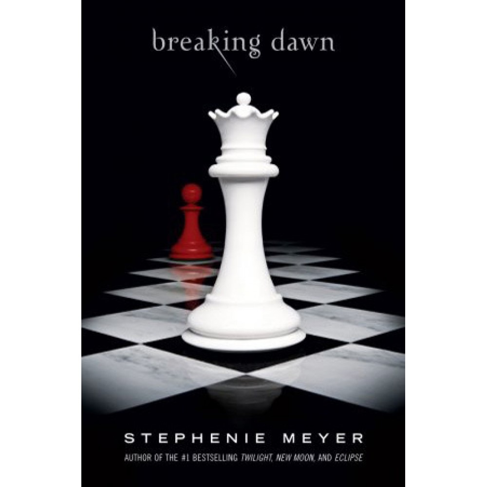 Breaking Dawn (The Twilight Saga #4) By Stephenie Meyer Breaking Dawn (The Twilight Saga #4) By Stephenie Meyer