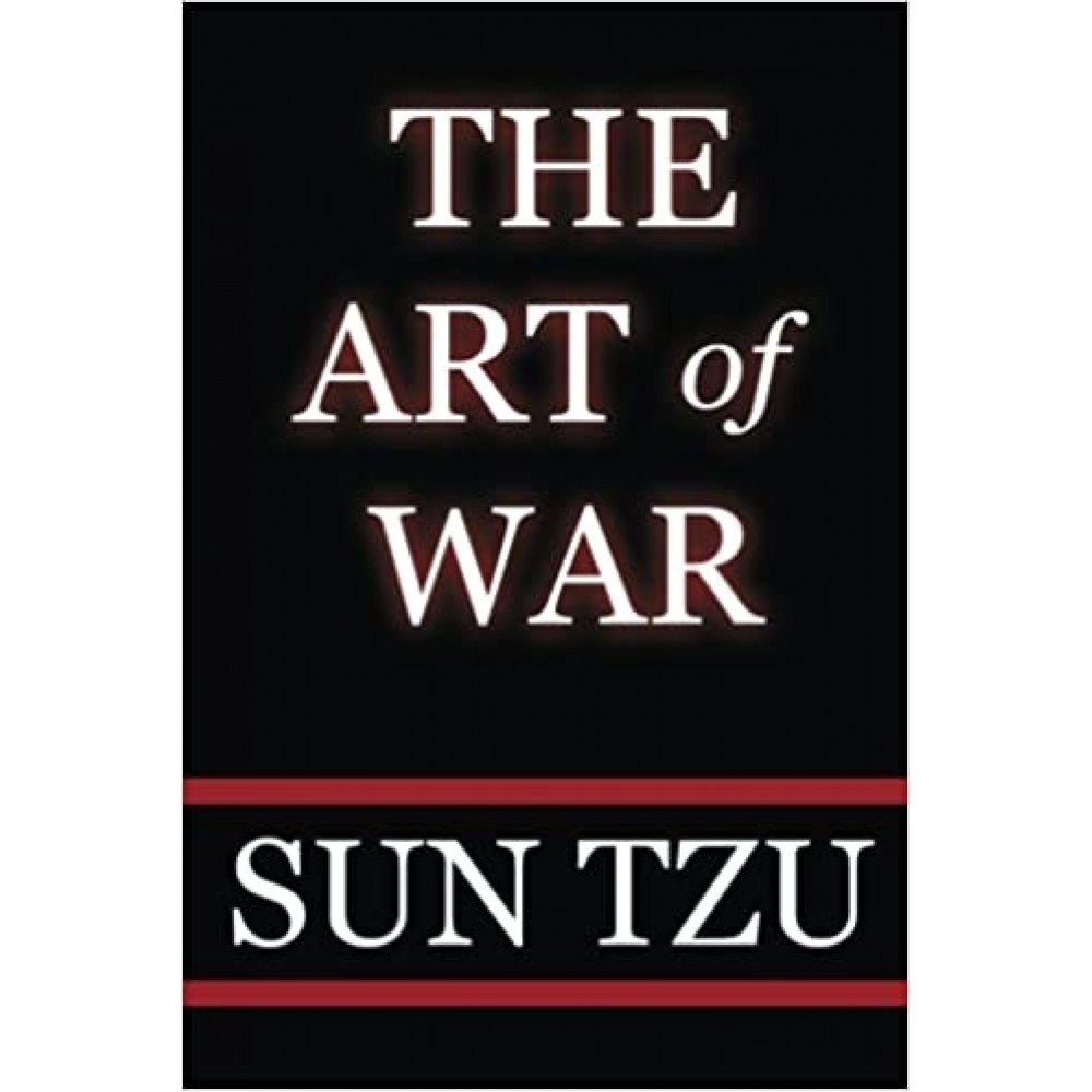 The Art Of War by Sun Tzu The Art Of War by Sun Tzu